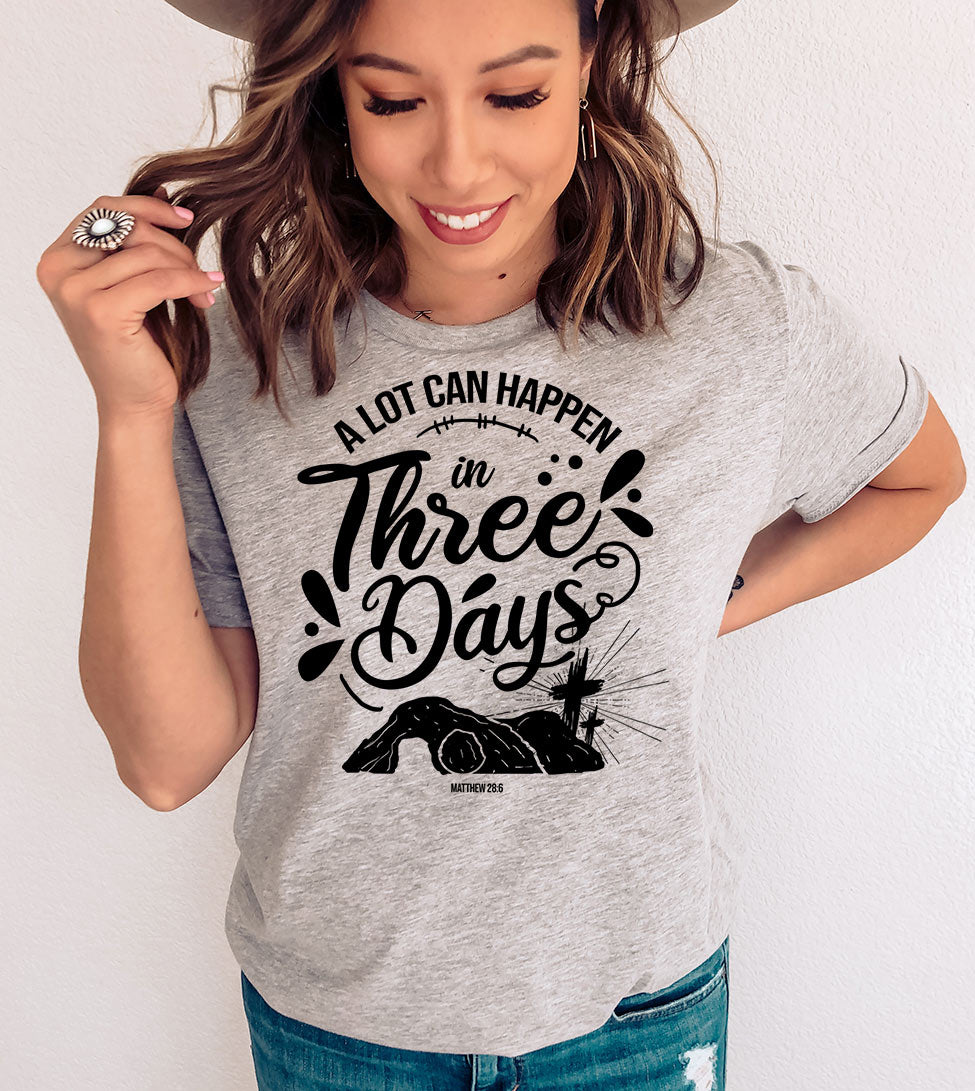 Alot Can Happen In Three Days 2 - Easter Christian Cute Religious God Jesus Cross T-Shirt