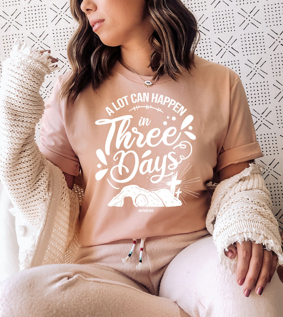 Alot Can Happen In Three Days 2 - Easter Christian Cute Religious God Jesus Cross T-Shirt