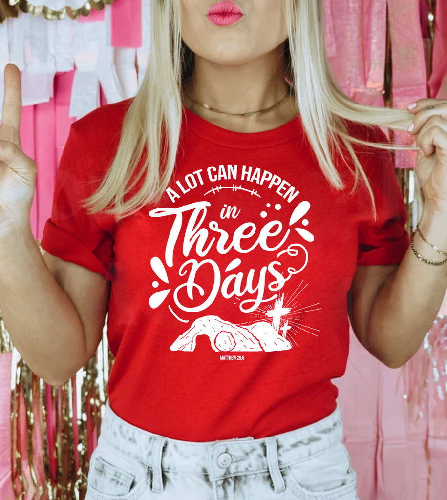 Alot Can Happen In Three Days 2 - Easter Christian Cute Religious God Jesus Cross T-Shirt