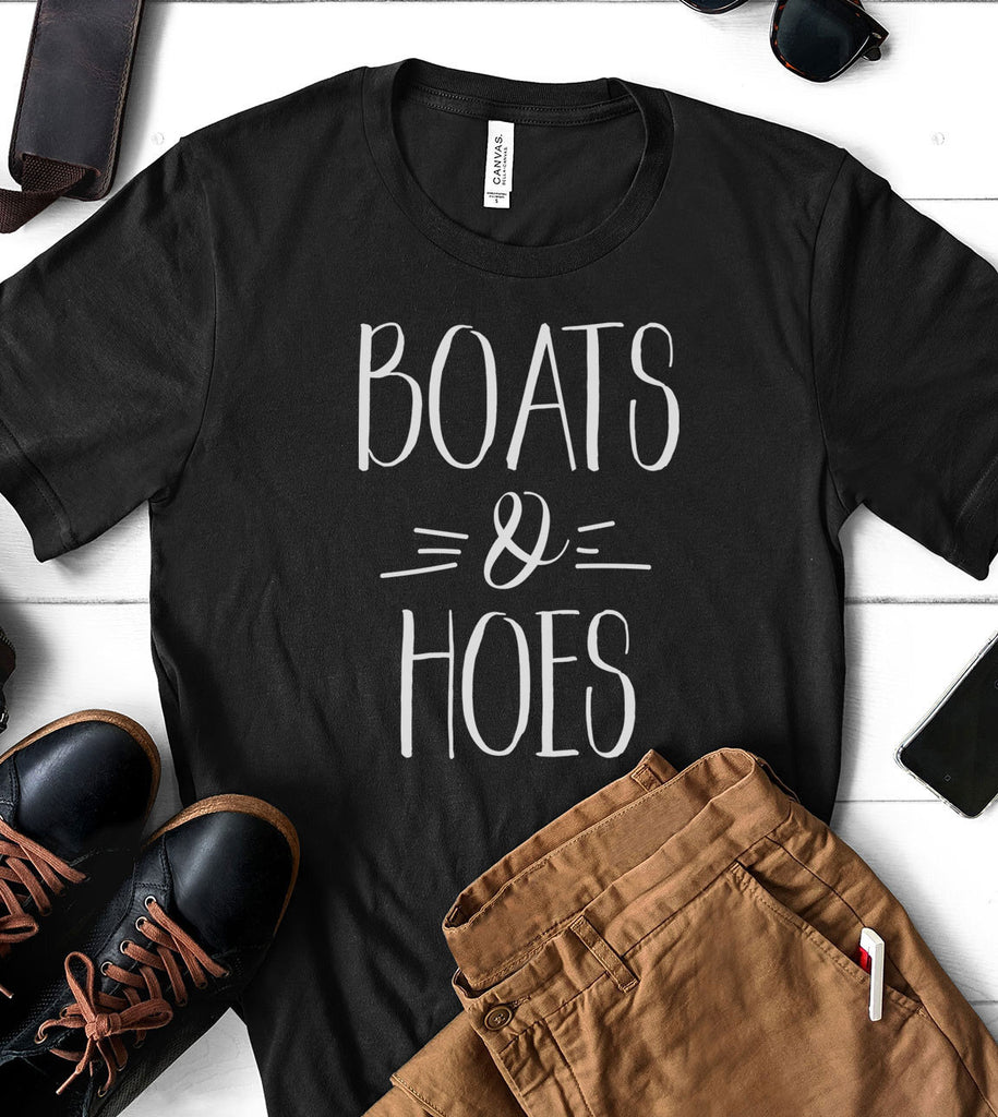 Boats And Hoes - T-Shirt