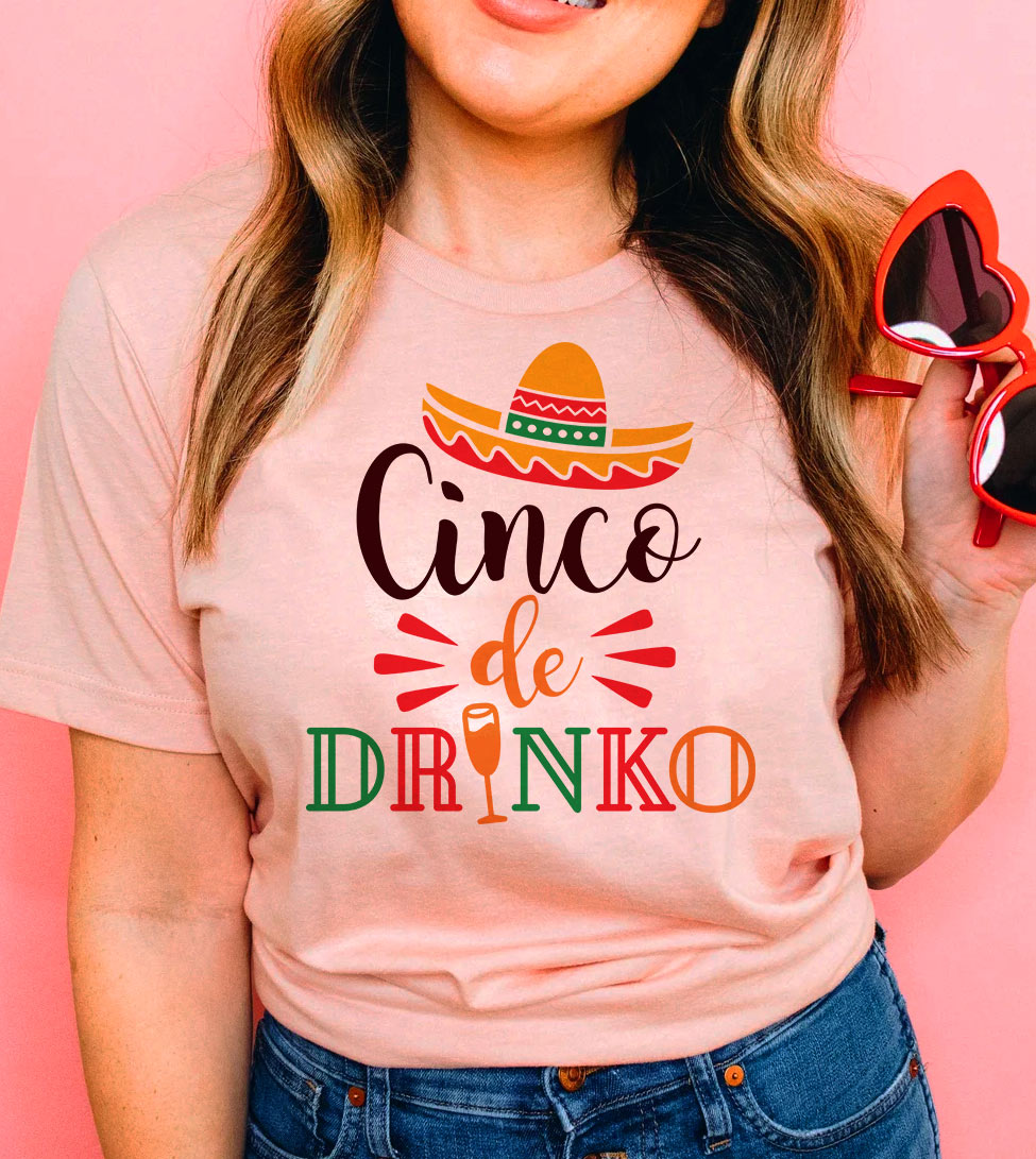 Cinco De Drinko - Cinco De Mayo Funny Sassy Drinks Party Celebration T-Shirt