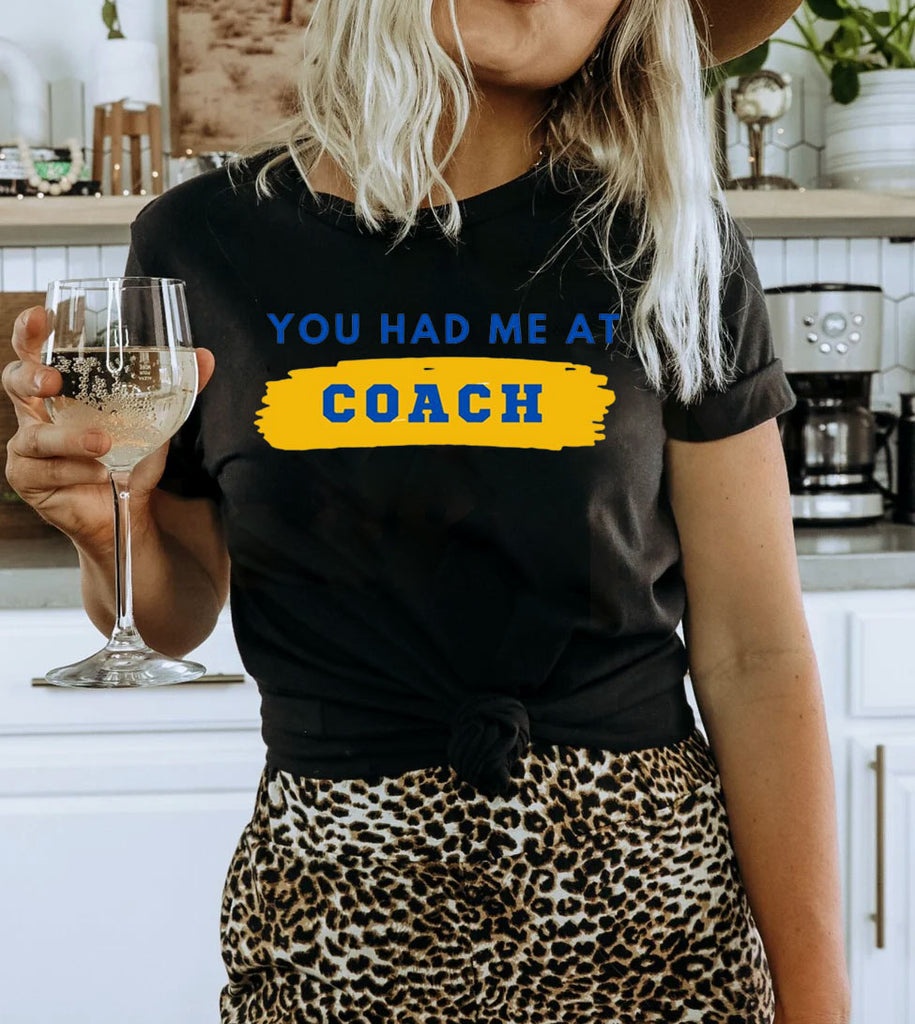 You Had Me At Coach - TV Series Ted Lasso Cute Sports Soccer Football Funny T-Shirt