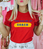 You Had Me At Coach - TV Series Ted Lasso Cute Sports Soccer Football Funny T-Shirt