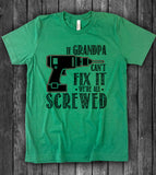 If Grandpa Can't Fix It Nobody Can - T-Shirt