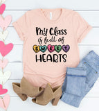 My Class Is Full Of Sweethearts - Valentine's Day  Teacher T-Shirt