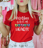 My Class Is Full Of Sweethearts - Valentine's Day  Teacher T-Shirt