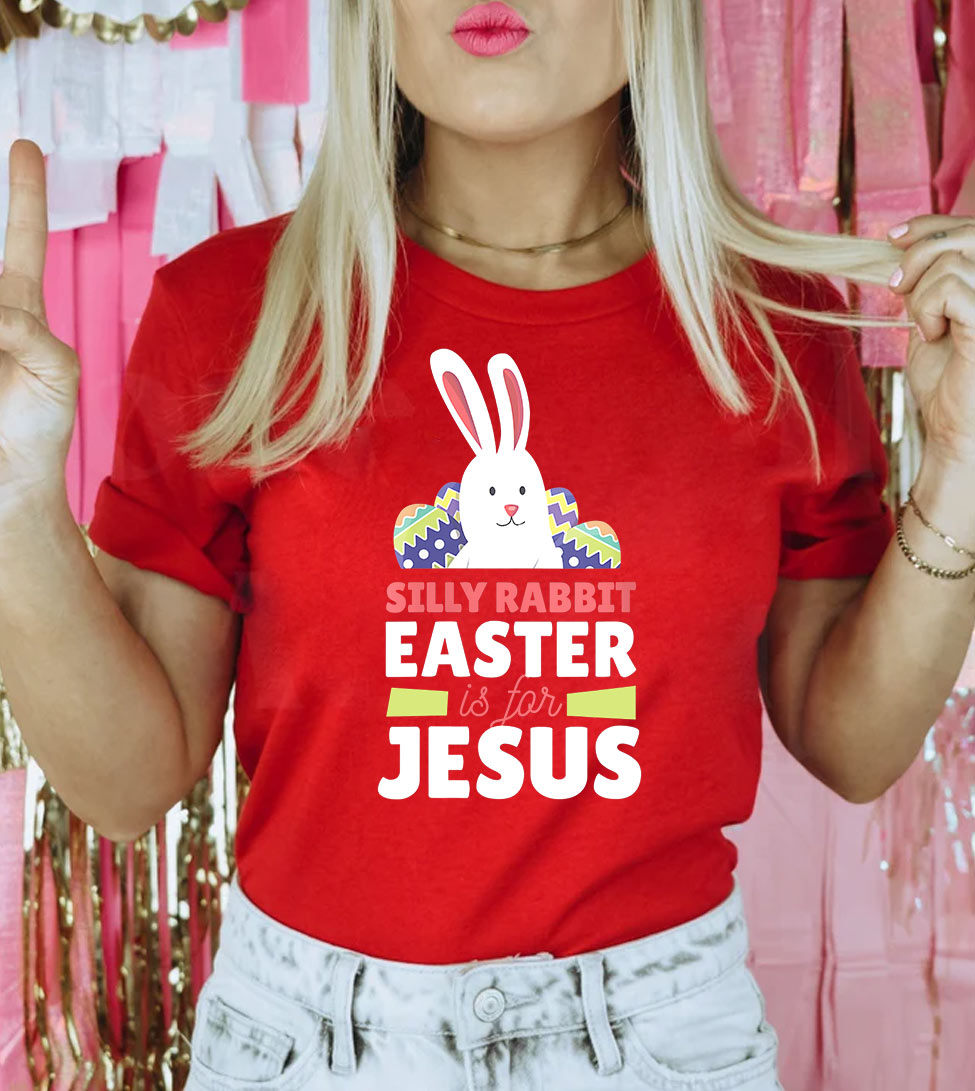 Silly Rabbit Easter Is For Jesus 2 - Easter Bunny Cute Religious God Jesus T-Shirt