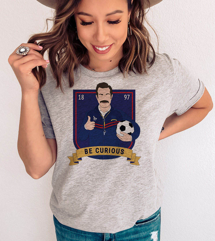 Be Curious Ted Lasso - TV Series Ted Lasso Cute Sports Soccer Football Funny T-Shirt