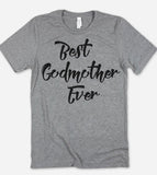 Best Godmother Ever T-Shirt - House of Rodan