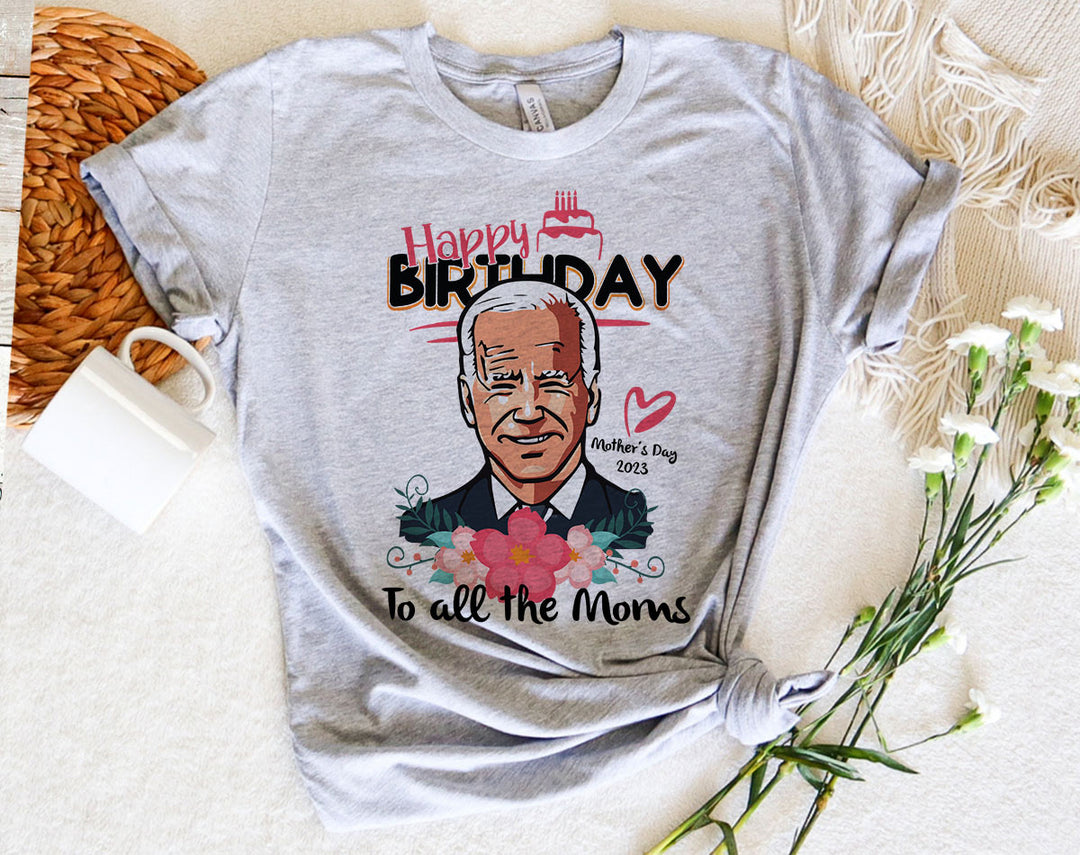 Biden Mother's Day 2023 - Funny Mothers Day Shirt