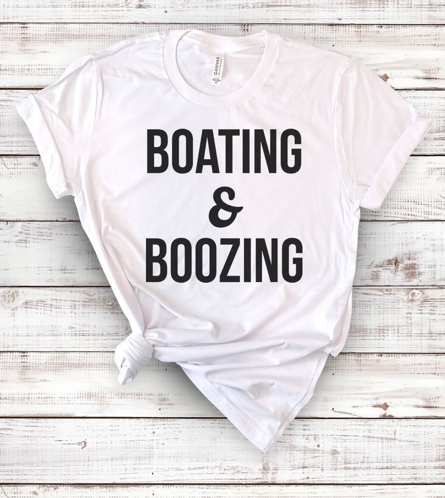 Boating And Boozing - T-Shirt