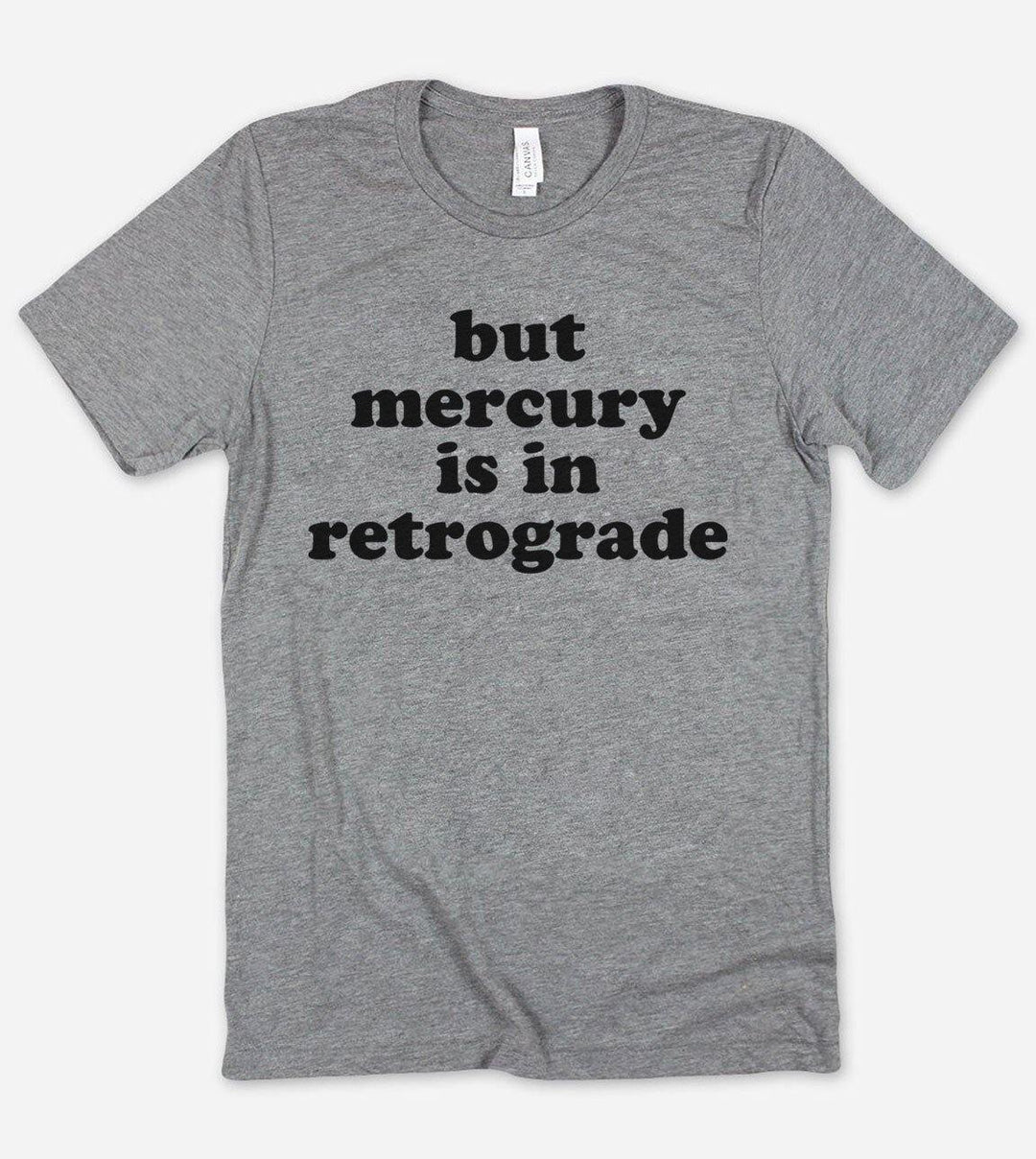 But Mercury Is In Retrograde - T-Shirt - House of Rodan