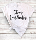 Chaos Coordinator - Mom T-Shirt - House of Rodan