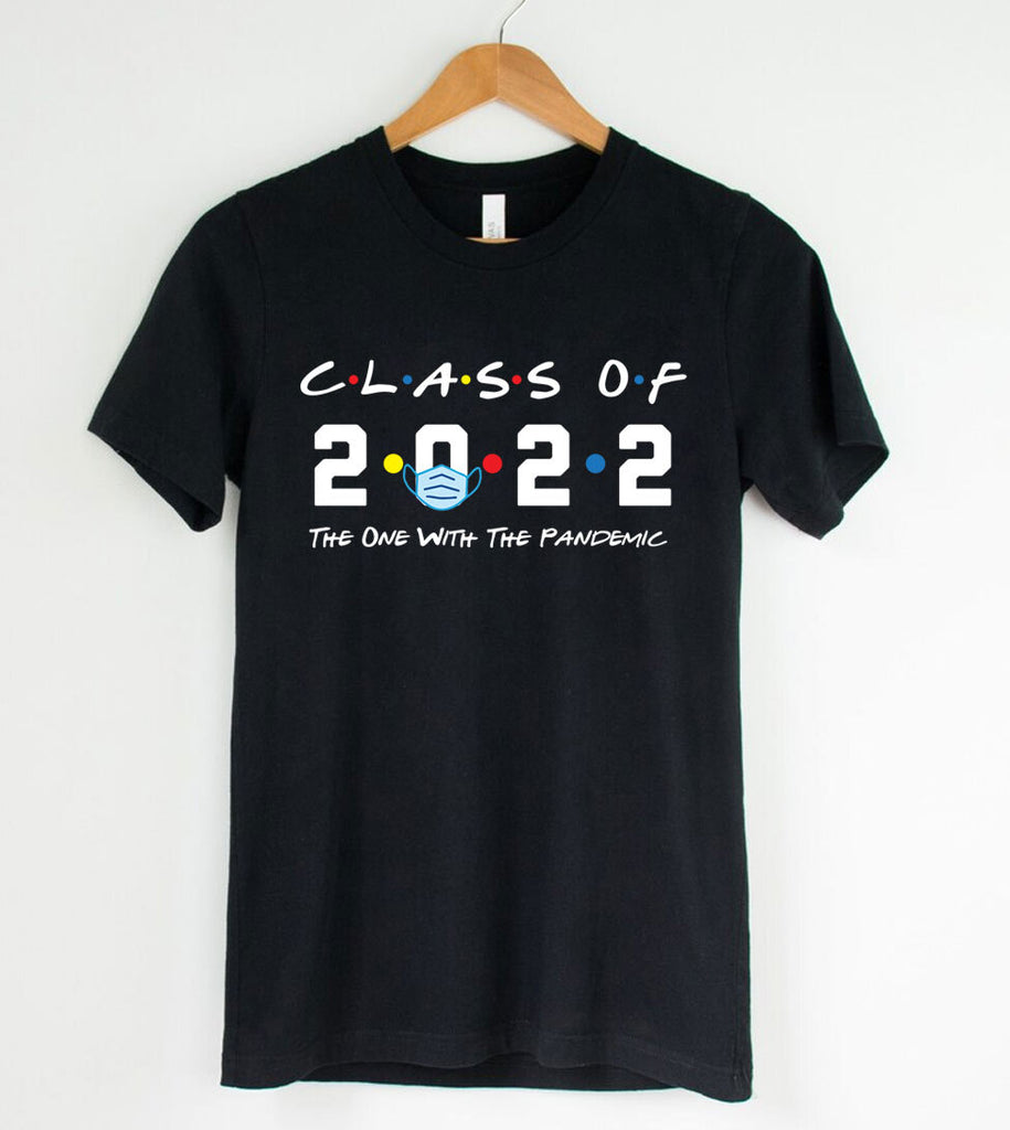 Class Of 2022 - The One With The Pandemic Graduation Gift T-Shirt