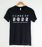 Class Of 2022 - The One With The Pandemic Graduation Gift T-Shirt