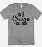 On Cruise Control - T-Shirt