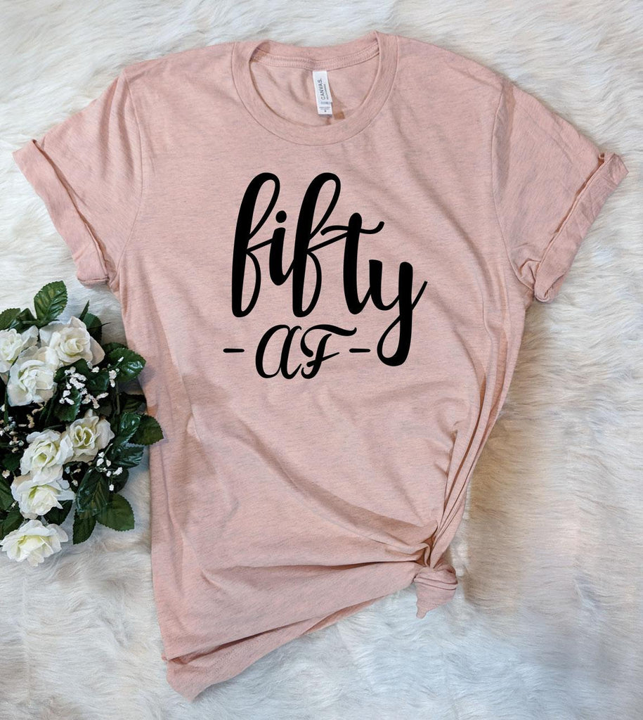 Fifty Af - 50th Birthday T-Shirt - House of Rodan