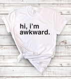 Hi I'm Awkward - Introvert T-Shirt - House of Rodan