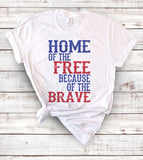 Home Of The Free Because Of The Brave - T-Shirt