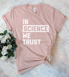In Science We Trust - T-Shirt