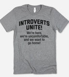 Introverts Unite. We're Here, We're Uncomfortable And Want To Go Home - T-Shirt - House of Rodan