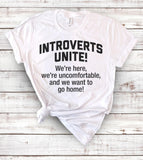 Introverts Unite. We're Here, We're Uncomfortable And Want To Go Home - T-Shirt - House of Rodan