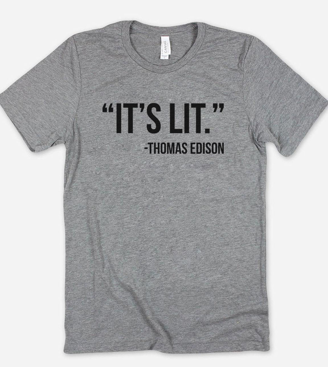 It's Lit, Thomas Edison - Funny T-Shirt - House of Rodan