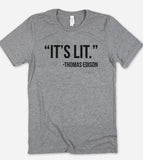 It's Lit, Thomas Edison - Funny T-Shirt - House of Rodan