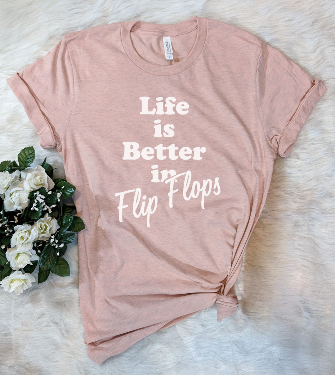 Life Is Better In Flip Flops - T-Shirt