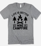 Life Is Better With Wine And A Campfire - T-Shirt