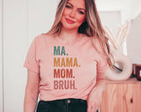 Ma Mama Mom Bruh - Funny Mom Shirt