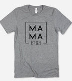 Mama Est 2021 - New Mom T-Shirt