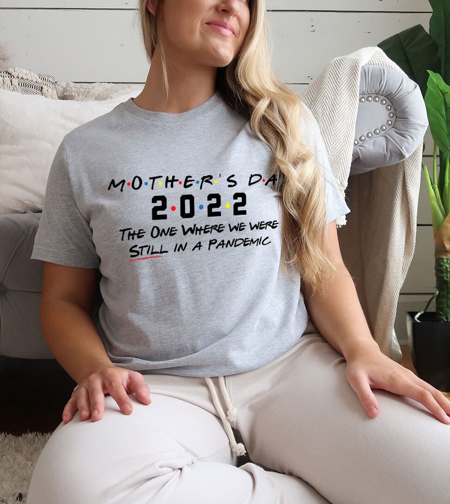 Mother's Day Pandemic 2022 - Mothers Day Gift T-Shirt