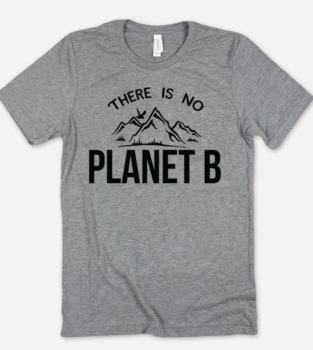 There Is No Planet B - T-Shirt