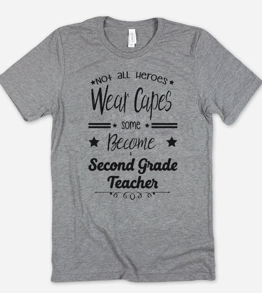 Not All Heroes Wear Capes Some Become Second Grade Teachers - T-Shirt