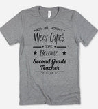 Not All Heroes Wear Capes Some Become Second Grade Teachers - T-Shirt