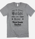 Not All Heroes Wear Capes Some Become Third Grade Teacher - T-Shirt