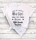 Not All Heroes Wear Capes Some Become Fifth Grade Teachers - T-Shirt