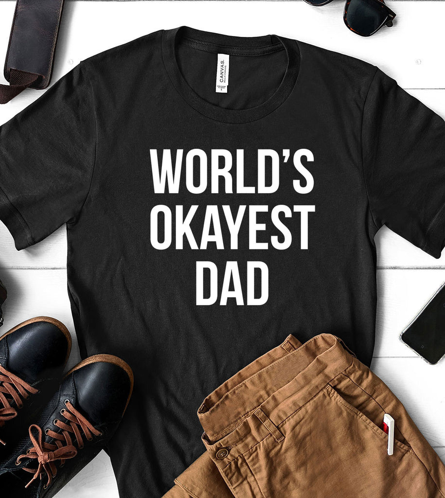 World's Okayest Dad - T-Shirt