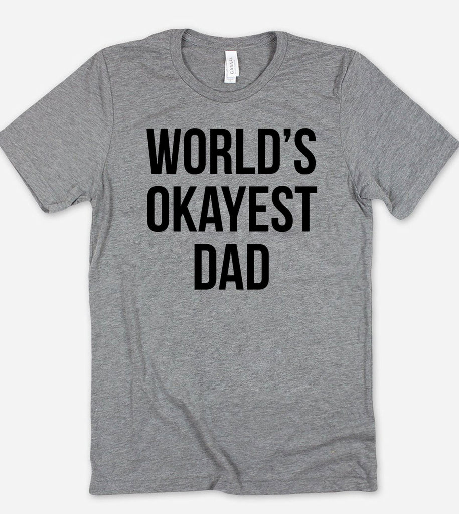 World's Okayest Dad - T-Shirt
