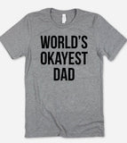 World's Okayest Dad - T-Shirt