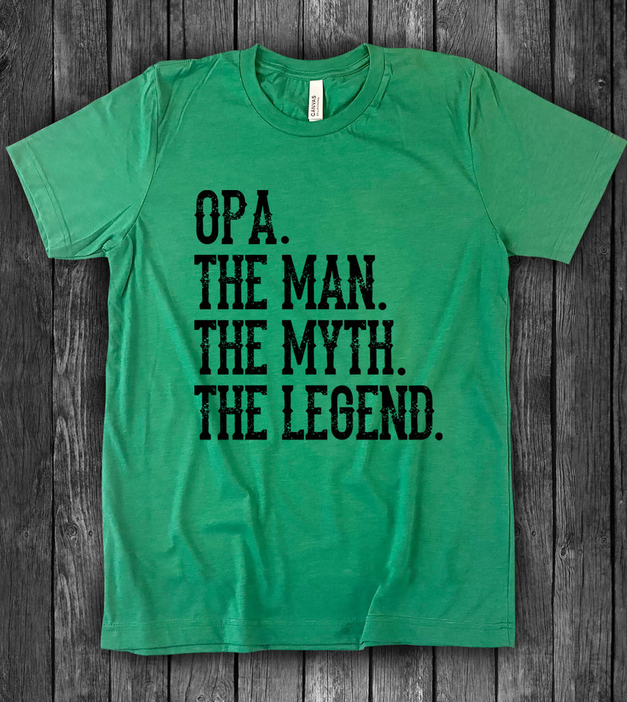 Opa, The Man The Myth The Legend - T-Shirt