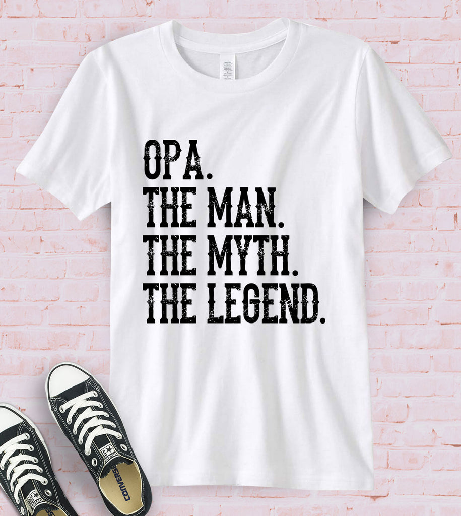 Opa, The Man The Myth The Legend - T-Shirt