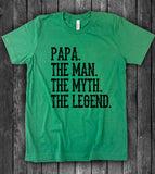 Papa, The Man The Myth The Legend - T-Shirt