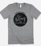Please Kindly Go Away, I'm Introverting - Introvert T-Shirt