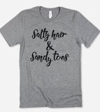 Salty Hair And Sandy Toes - T-Shirt
