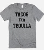 Tacos And Tequila - T-Shirt