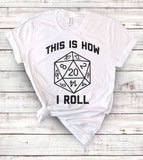 This Is How I Roll -  Role Playing Game T-Shirt