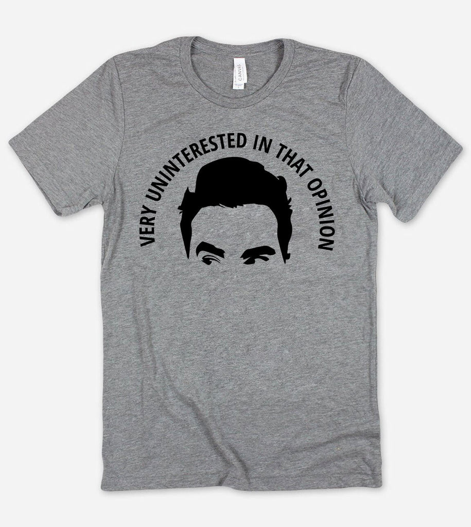 Very Uninterested In That Opinion - David Rose T-Shirt
