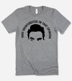 Very Uninterested In That Opinion - David Rose T-Shirt